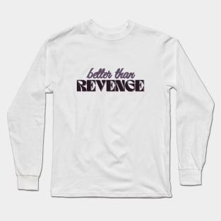better than revenge tv speak now TV Long Sleeve T-Shirt